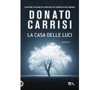 Libri Donato Carrisi - La casa delle luci - 2024 (I grandi)