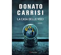 Libri Donato Carrisi - La Casa Delle Voci