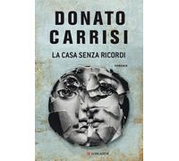 Libri Donato Carrisi - La casa senza ricordi - 2021