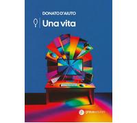 Libri Donato D'aiuto - Una Vita