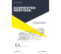 Libri Donato Maniello - Augmented Heritage. Dall'oggetto Esposto All'oggetto Nar