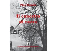 Libri Donato Pino - Il Concetto Di Razza. 17 Novembre 1938 Il Viaggio Verso L'in