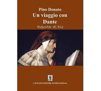 Un viaggio con Dante. Reporter di Dio - [Cavinato Editore International]
