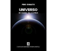 Libri Donato Pino - Universo. Un Viaggio Tra Le Stelle