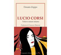 Libri Donato Zoppo - Lucio Corsi. Volevo Essere Strano