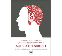 Libri Donatone Dina Tullio - Gallo Acosta Jairo Enrique - Musica E Desiderio. La