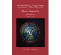 Libri Donella H. Meadows et al. - I limiti alla crescita - 2023