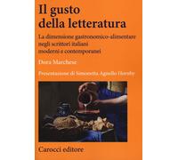 Libri Dora Marchese - Il Gusto Della Letteratura. La Dimensione Gastronomico-Ali