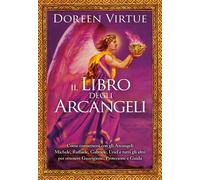 Libri Doreen Virtue - Il Libro Degli Arcangeli. Come Connettersi Con Gli Arcange