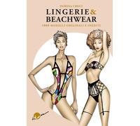 Lingerie & beachwear. 1000 modelli originali e inediti. Ediz. illustrata