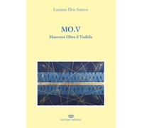 Libri Dos Santos Luciane - MO.V. Muoversi Oltre Il Visibile