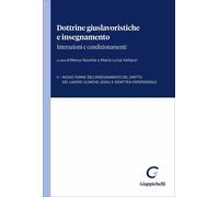 Libri Dottrine Giuslavoristiche E Insegnamento: Interazioni E Condizionamenti. V
