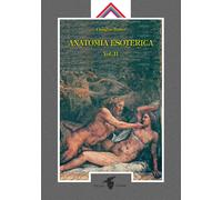 Anatomia esoterica. Vol. 2 - [Crisalide Edizioni]