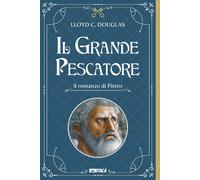 Libri Douglas Lloyd Cassel - Il Grande Pescatore. Il Romanzo Di Pietro