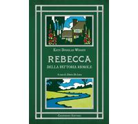 Libri Douglas Wiggin Kate - Rebecca Della Fattoria Riosole. Ediz. Integrale