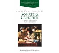 Sonate & concerti. La musica strumentale tra Sei e Settecento - D'Ovidio A...