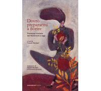 Dovrò prepararmi a fiorire. Poetesse iraniane dal Novecento a oggi