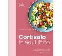 Libri Dowden Angela - Cortisolo In Equilibrio. Per Ridurre Lo Stress E Ritrovare