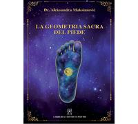 Libri Dr. Aleksandra Maksimovi? - La Geometria Sacra Del Piede