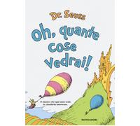 Oh, quante cose vedrai! Ediz. illustrata
