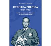 Libri Drieu La Rochelle Pierre - Cronaca Politica (1934-1942). Scritti Del Franc
