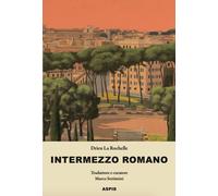 Drieu La Rochelle Pierre - Intermezzo Romano