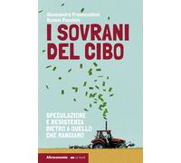 I SOVRANI DEL CIBO - FRANCESCHINI ALESSANDRO, FACCHINI DUCCIO - Altreconomia