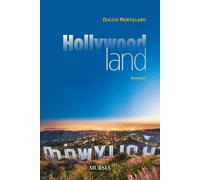 Libri Duccio Mortillaro - Hollywoodland - 2018 (Romanzi Mursia)