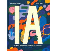 Libri Dugal Matthieu - I.A. Intelligenza Artificiale. Come Le Macchine Potrebber