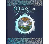 Magia. Il libro dei segreti di Merlino. Ediz. a colori