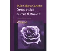 Libri Dulce Maria Cardoso - Sono tutte storie d'amore - 2017