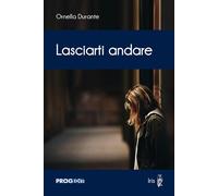 Libri Durante Ornella - Lasciarti Andare