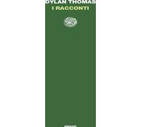 Libri Dylan Thomas - I Racconti