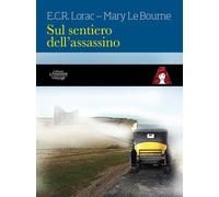 Libri E.C.R.Lorac - Mary Le Bourne - Sul Sentiero Dell'Assassino