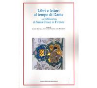 Libri e lettori al tempo di Dante. La biblioteca di Santa Croce in Firenze