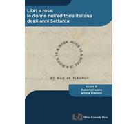 Libri e rose: le donne nell'editoria italiana degli anni Settanta