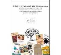 Libri e scrittori di via Biancamano. Casi editoriali in 75 anni di Einaudi