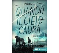 Libri Earle Phil - Quando Il Cielo Cadra