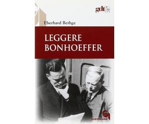 Libri Eberhard Bethge - Leggere Bonhoeffer - 2006