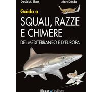 Libri Ebert David A. / Marc Dando - Guida A Squali, Razze E Chimere Del Mediterr