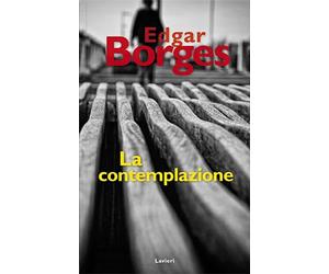 Libri Edgar Borges - La contemplazione - 2013 (Autrement)