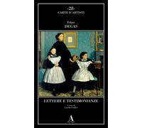 Libri Edgar Degas - Lettere E Testimonianze