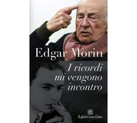 Libri Edgar Morin - I Ricordi Mi Vengono Incontro