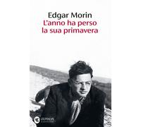 Libri Edgar Morin - L' Anno Ha Perso La Sua Primavera