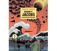 Edgar P. Jacobs. Il cantore dell'apocalisse - Rivière François, Wurm Philippe