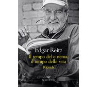 Libri Edgar Reitz - Il Tempo Del Cinema, Il Tempo Della Vita. Ricordi