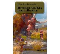 Libri Edgar Rice Burroughs - Ritorno All'eta Della Pietra. Ciclo Di Pellucidar #