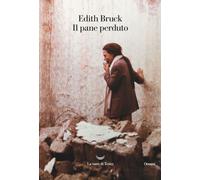 Libri Edith Bruck - Il Pane Perduto