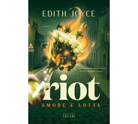 Libri Joyce Edith - Riot. Amore E Lotta