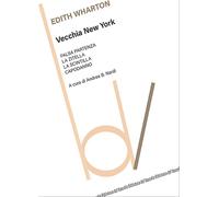 Libri Edith Wharton - Vecchia New York: Falsa Partenza-La Zitella-La Scintilla-C